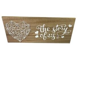 The Story of Us Rustic Wood Wall Plaque Sign String Art Heart 13 1/2” X 5 1/2”